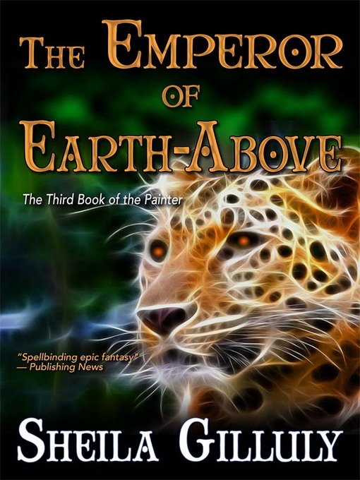 Title details for The Emperor of Earth-Above by Sheila Gilluly - Available